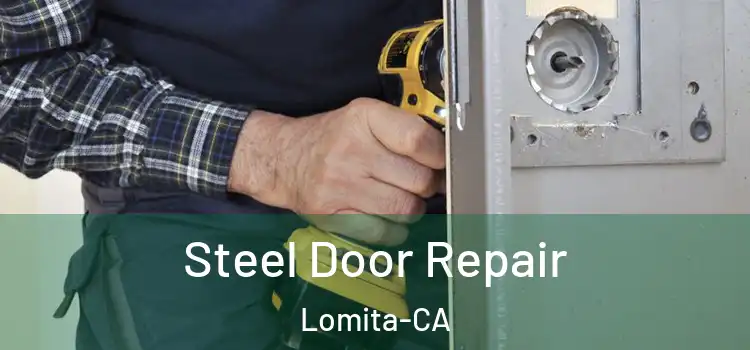  Steel Door Repair Lomita-CA